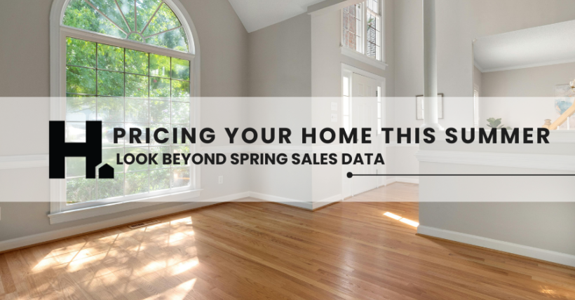 Pricing Your Home This Summer? Look Beyond Spring Sales